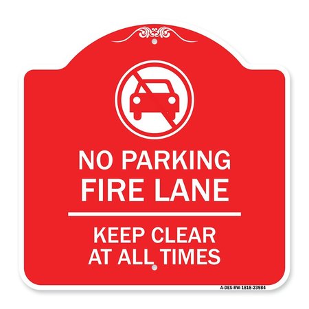 SIGNMISSION Fire Lane Keep Clear All Times W/ Graphic, Red & White Aluminum Sign, 18" x 18", RW-1818-23984 A-DES-RW-1818-23984